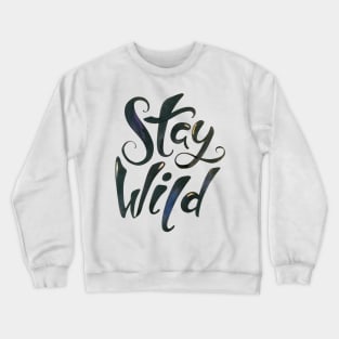 Stay Wild Crewneck Sweatshirt